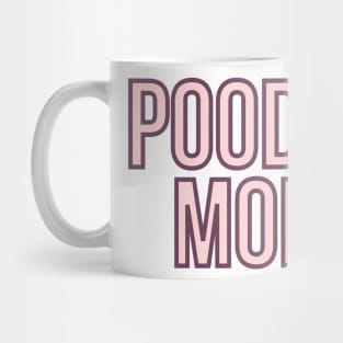 Poodle Mom - Dog Quotes Mug